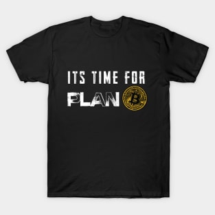 time for plan Bitcoin T-Shirt